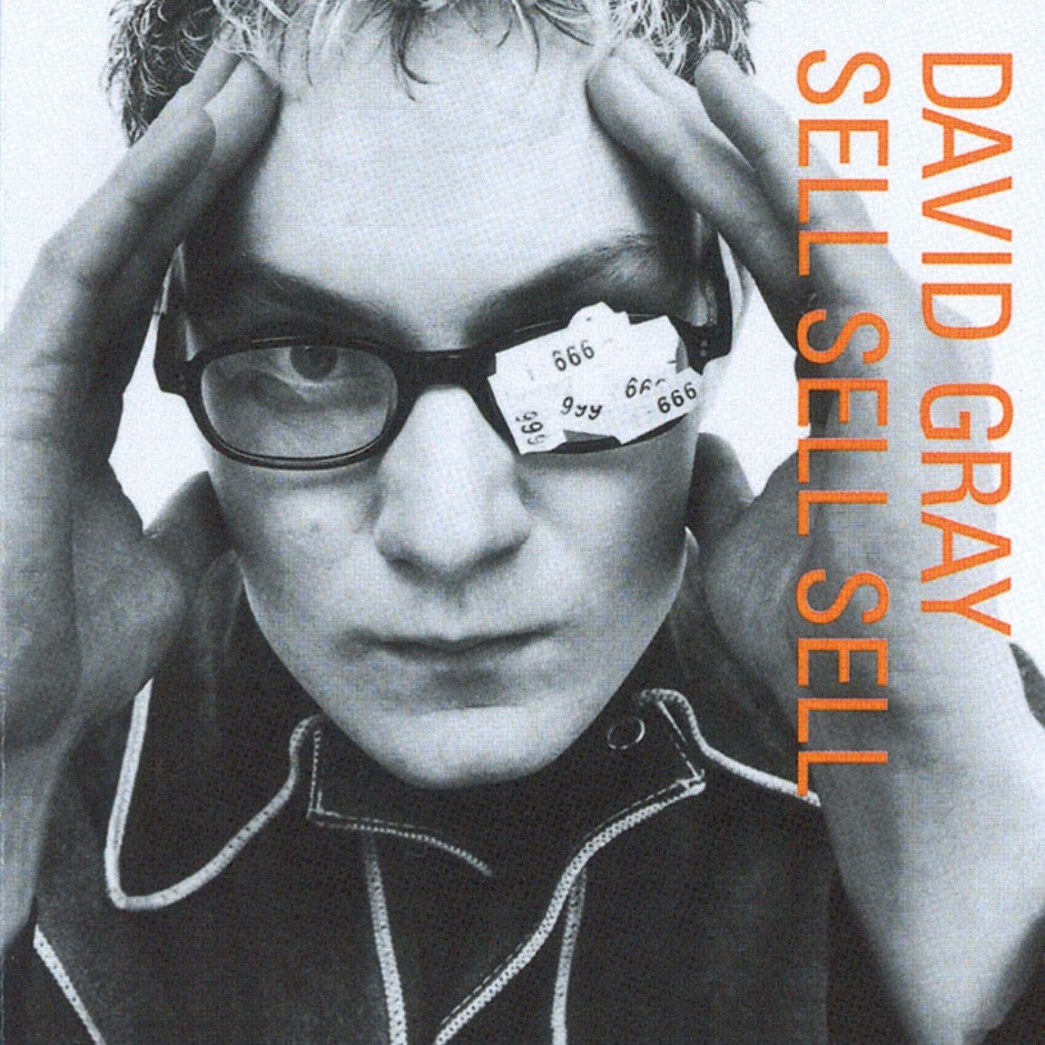 David Gray - Sell, Sell, Sell